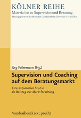 Supervision und Coaching auf dem Beratungsmarkt - Eine explorative Studie als Beitrag zur Marktforschung