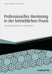 Professionelles Mentoring in der betrieblichen Praxis - Entscheidungsgrundlagen und Erfolgsfaktoren