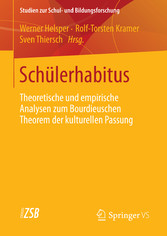 Schülerhabitus - Theoretische und empirische Analysen zum Bourdieuschen Theorem der kulturellen Passung