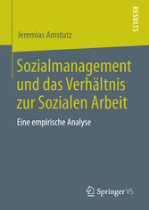 Sozialmanagement und das Verhältnis zur Sozialen Arbeit - Eine empirische Analyse