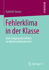 Fehlerklima in der Klasse - Zum Umgang mit Fehlern im Mathematikunterricht