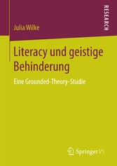 Literacy und geistige Behinderung - Eine Grounded-Theory-Studie