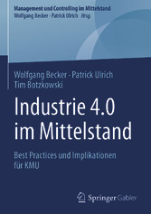 Industrie 4.0 im Mittelstand - Best Practices und Implikationen für KMU