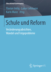 Schule und Reform - Veränderungsabsichten, Wandel und Folgeprobleme