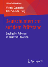 Deutschunterricht auf dem Prüfstand - Empirisches Arbeiten im Master of Education