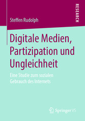 Digitale Medien, Partizipation und Ungleichheit - Eine Studie zum sozialen Gebrauch des Internets