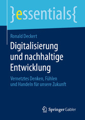 Digitalisierung und nachhaltige Entwicklung - Vernetztes Denken, Fühlen und Handeln für unsere Zukunft