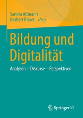 Bildung und Digitalität - Analysen - Diskurse - Perspektiven