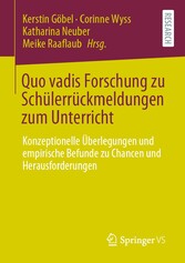 Quo vadis Forschung zu Schülerrückmeldungen zum Unterricht - Konzeptionelle Überlegungen und empirische Befunde zu Chancen und Herausforderungen