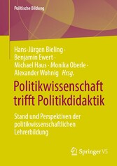 Politikwissenschaft trifft Politikdidaktik - Stand und Perspektiven der politikwissenschaftlichen Lehrerbildung