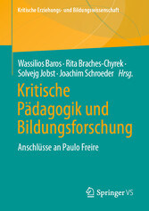 Kritische Pädagogik und Bildungsforschung - Anschlüsse an Paulo Freire