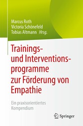 Trainings- und Interventionsprogramme zur Förderung von Empathie - Ein praxisorientiertes Kompendium