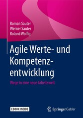 Agile Werte- und Kompetenzentwicklung - Wege in eine neue Arbeitswelt