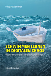 Schwimmen lernen im digitalen Chaos - Wie Kommunikation trotz Nonsens gelingt