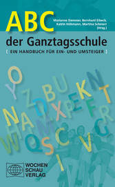 ABC der Ganztagsschule - Ein Handbuch für Ein- und Umsteiger