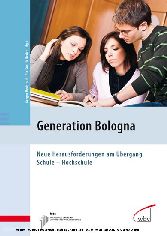 Generation Bologna - Neue Herausforderungen am Übergang Schule - Hochschule