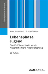 Lebensphase Jugend - Eine Einführung in die sozialwissenschaftliche Jugendforschung