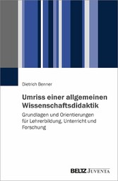 Umriss der allgemeinen Wissenschaftsdidaktik - Grundlagen und Orientierungen für Lehrerbildung, Unterricht und Forschung