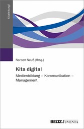 Kita digital - Medienbildung - Kommunikation - Management