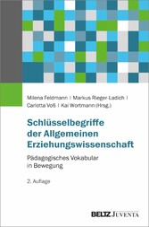 Schlüsselbegriffe der Allgemeinen Erziehungswissenschaft - Pädagogisches Vokabular in Bewegung