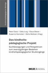 Das kindheitspädagogische Projekt - Suchbewegungen und Perspektiven zum zwanzigjährigen Bestehen kindheitspädagogischer Studiengänge