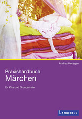 Praxishandbuch Märchen - für Kita und Grundschule