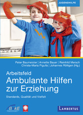 Arbeitsfeld Ambulante Hilfen der Erziehung - Standards, Qualität und Vielfalt