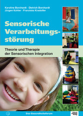 Sensorische Verarbeitungsstörung - Theorie und Therapie der Sensorischen Integration