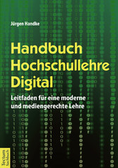 Handbuch Hochschullehre Digital - Leitfaden für eine moderne und mediengerechte Lehre