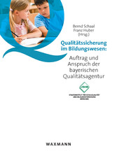 Qualitätssicherung im Bildungswesen. Auftrag und Anspruch der bayerischen Qualitätsagentur