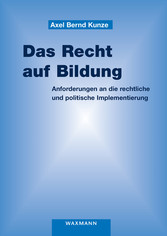 Das Recht auf Bildung - Anforderungen an die rechtliche und politische Implementierung