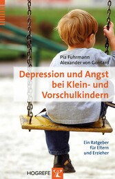 Depression und Angst bei Klein- und Vorschulkindern - Ein Ratgeber für Eltern und Erzieher