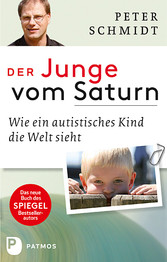 Der Junge vom Saturn - Wie ein autistisches Kind die Welt sieht