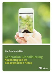 Generation Globalisierung - Nachhaltigkeit im pädagogischen Alltag