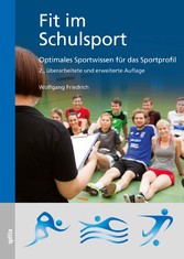 Fit im Schulsport - Optimales Sportwissen für das Sportprofil