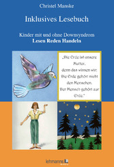 Inklusives Lesebuch - Kinder mit und ohne Downsyndrom - Lesen Reden Handeln