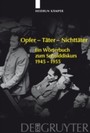 Opfer - Täter - Nichttäter - Ein Wörterbuch zum Schulddiskurs 1945-1955