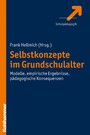 Selbstkonzepte im Grundschulalter - Modelle, empirische Ergebnisse, pädagogische Konsequenzen