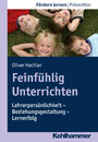 Feinfühlig Unterrichten - Lehrerpersönlichkeit - Beziehungsgestaltung - Lernerfolg