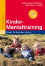 Kinder-Mentaltraining - Kinder für das Leben stärken. Mit vielen Übungen und »Bärenstarken Gedanken«