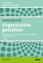 Handbuch Organisation gestalten - Für Praktiker aus Profit- und Non-Profit-Unternehmen, Trainer und Berater. Mit E-Book inside
