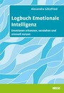 Logbuch Emotionale Intelligenz - Emotionen erkennen, verstehen und sinnvoll nutzen