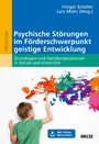 Psychische Störungen im Förderschwerpunkt geistige Entwicklung - Grundlagen und Handlungsoptionen in Schule und Unterricht. Mit Online-Materialien