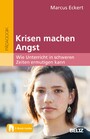 Krisen machen Angst - Wie Unterricht in schweren Zeiten ermutigen kann. Mit E-Book inside