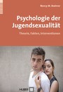 Psychologie der Jugendsexualität - Theorie, Fakten, Interventionen