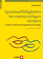 Sprachauffälligkeiten bei zweisprachigen Kindern - Ursachen, Prävention, Diagnostik und Therapie