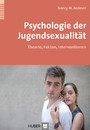 Psychologie der Jugendsexualität - Theorie, Fakten, Interventionen