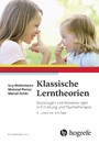 Klassische Lerntheorien - Grundlagen und Anwendungen in Erziehung und Psychotherapie