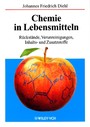 Chemie in Lebensmitteln - Rückstände, Verunreinigungen, Inhalts- und Zusatzstoffe