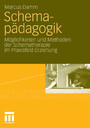 Schemapädagogik - Möglichkeiten und Methoden der Schematherapie im Praxisfeld Erziehung